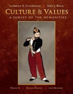 Culture and Values, Volume II: A Survey of the Humanities with Readings (with Resource Center Printed Access Card) - Lawrence S. Cunningham, John J. Reich