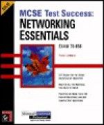 MCSE Test Success (TM): Networking Essentials - Todd Lammle, Frank Cabiroy, Bruce Moran, Lammle, Todd