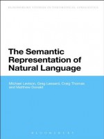 The Semantic Representation of Natural Language (Bloomsbury Studies in Theoretical Linguistics) - Greg Lessard, Craig Thomas, Matthew Donald