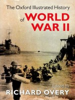 The Oxford Illustrated History of World War Two - Richard Overy