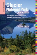 Insiders' Guide to Glacier National Park, 5th: Including the Flathead Valley and Waterton Lakes National Park - Susan Olin