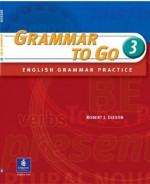 Grammar to Go 3: English Grammar Practice - Robert J. Dixson