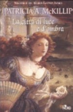 La città di luce e d'ombra - Patricia A. McKillip, Gianluigi Zuddas