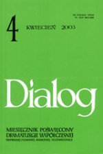 Dialog, nr 4 / kwiecień 2003 - Tadeusz Różewicz, Dariusz Kosiński, Leszek Kolankiewicz, Władysław Zawistowski, Piotr Mitzner, Joanna Krakowska-Narożniak, Eugenio Barba, Rafał Węgrzyniak, Redakcja miesięcznika Dialog, Jacek Sieradzki, Daniel Danis, Agata Zawrzykraj, Ian Wolford, Katarzyna Szubińska