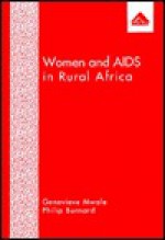 Women And AIDS in Rural Africa: Rural Women's View of AIDS in Zambia - Genevieve Mwale, Philip Burnard