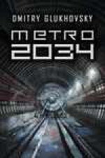 Metro 2034 - Dmitry Glukhovsky, Paweł Podmiotko