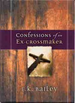 The Confession of an Ex-Crossmaker - E.K. Bailey