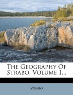 The Geography Of Strabo, Volume 1... - Strabo