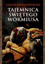 Tajemnica świętego Wormiusa - Jarosław Klonowski