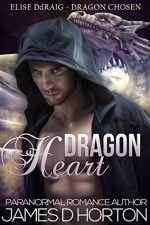 Dragon Heart: Paranormal Shifter Romance (Elise Ddraig, Dragon Chosen Book 1) - James D Horton