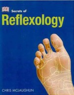 Reflexology (Secrets Of...) - Chris McLaughlin