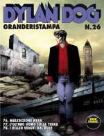 Dylan Dog Granderistampa n. 26: Maledizione nera - L'ultimo uomo sulla Terra - I killer venuti dal buio - Tiziano Sclavi, Ferdinando Tacconi, Corrado Roi, Claudio Chiaverotti, Luigi Siniscalchi