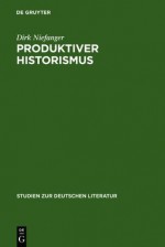 Produktiver Historismus: Raum Und Landschaft in Der Wiener Moderne: v. 128 (Studien Zur Deutschen Literatur) - Dirk Niefanger