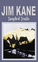 Tangled Trails - Jim Kane