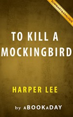 To Kill a Mockingbird: (Harperperennial Modern Classics) by Harper Lee | Summary & Analysis - aBookaDay, To Kill a Mockingbird