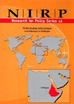 NGOs Dealing with Refugee Resettlement in Ethiopia - Benjamin Gidron, A. Bedri Kello, P. Quarles van Ufford