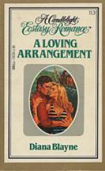 A Loving Arrangement (Candlelight Ecstasy, #113) - Diana Blayne