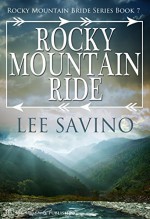 Rocky Mountain Ride (Rocky Mountain Bride Series Book 7) - Lee Savino, Blushing Books