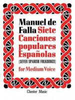 de Falla: 7 Canciones Populares Espanolas: For Medium Voice and Piano - Manuel de Falla