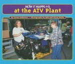 How It Happens at the ATV Plant - Jenna Anderson