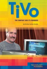 TiVo: The Company and Its Founders - Kristine Carlson Asseln, Kristine Carlson Asselin