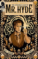 The Strange Case of Mr. Hyde #1 - Cole Haddon, M.S. Corley