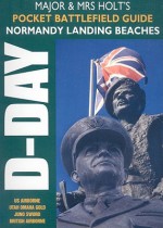 Major and Mrs Holt's Pocket Guide to D-Day Normandy Landing Beaches - Tonie Holt