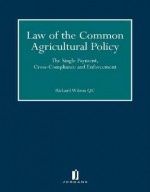 Law of the Common Agricultural Policy: The Single Payment, Cross-Compliance and Enforcement - Richard Wilson