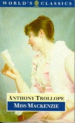 Miss Mackenzie - Anthony Trollope, A.O.J. Cockshut