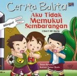 Aku Tidak Memukul Sembarangan (Cerita Balita) - Dadan Ramadhan