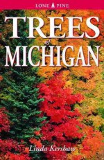 Trees of Michigan: Including Tall Shrubs - Linda Kershaw