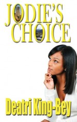 Jodie's Choice - Deatri King-Bey