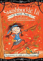 The Secret Pirate (Swashbuckle Lil: The Secret Pirate) - Elli Woollard, Laura Ellen Anderson