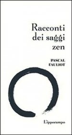 Racconti dei saggi zen - Pascal Fauliot, Vera Verdiani