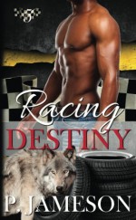 Racing Destiny (Dirt Track Dogs) (Volume 5) - P. Jameson