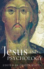 Jesus and Psychology - Fraser Watts