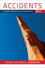 Accidents in North American Mountaineering, Number 3, Issue 66 - American Alpine Club