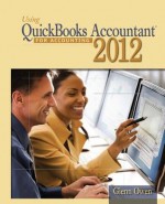 Using Quickbooks Accountant 2012 for Accounting (with Data File CD-ROM) - Glenn Owen, Alun Owen