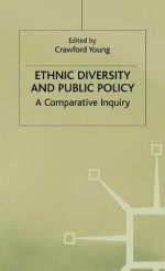 Ethnic Diversity and Public Policy - Crawford Young, Young Robert