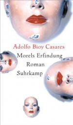 Morels Erfindung - Adolfo Bioy Casares, René Strien, Gisbert Haefs