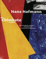 Hans Hofmann: The Chimbote Project - Hans Hofmann