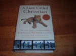 A Lion Called Christian: The True Story of the Remarkable Bond between Two Frien - Anthony Bourke~John Rendall