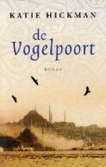 De Vogelpoort - Katie Hickman, Inger Limburg