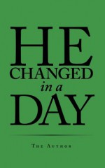 He changed in a Day - The Author