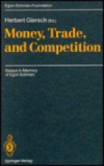 Money, Trade, and Competition - Herbert Giersch