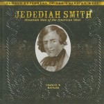 Jedediah Smith: Mountain Man of the American West - Charles W. Maynard