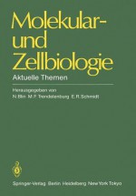 Molekular- Und Zellbiologie: Aktuelle Themen - N. Blin, M.F. Trendelenburg, E.R. Schmidt