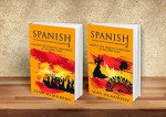 Spanish: Box-Set - Spanish Crash Course For Beginners Books I and II- Master The Spanish Language In Record Time (Spanish, Learn Spanish) (Spanish, Spanish grammar, Spanish sentences Book 1) - Alan McMurphy, Spanish, Learn Spanish