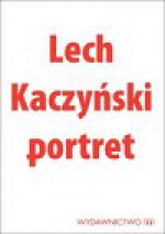 Lech Kaczyński portret - Michał Karnowski