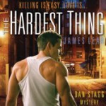 The Hardest Thing: A Dan Stagg Mystery - James Lear, Charles Carr